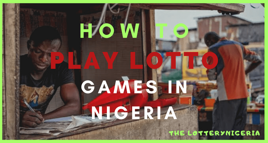 How to Play Lotto Games in Nigeria