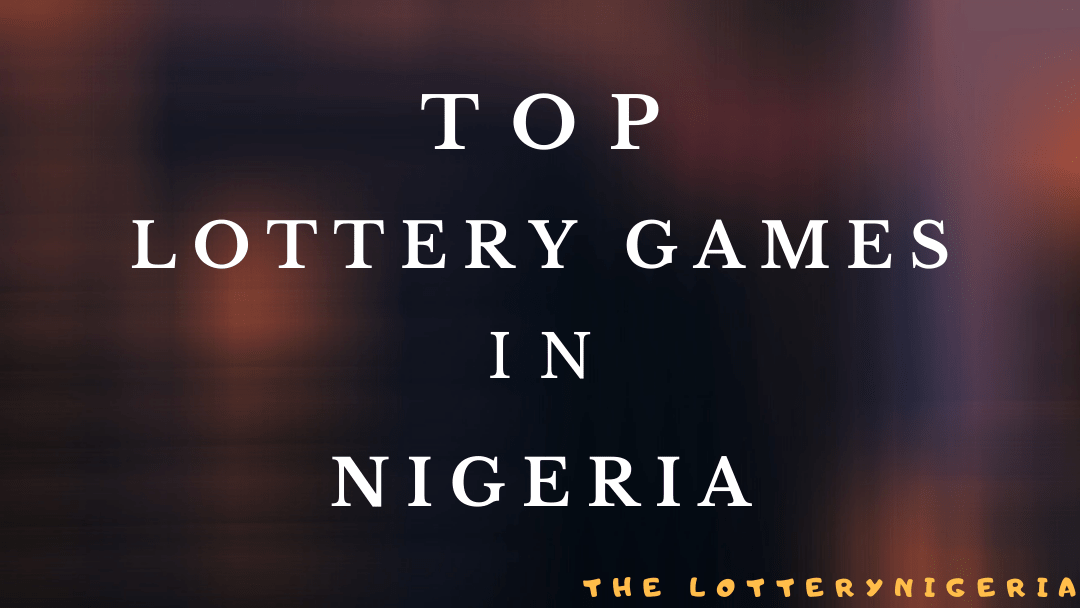 Top Lottery Games in Nigeria
